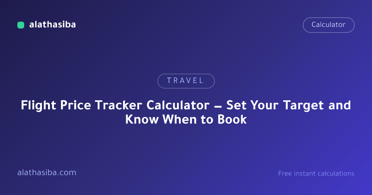 Flight Price Tracker Calculator | Alathasiba Calculators